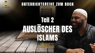 Auslöscher des Islam (Teil 2) - Gründe jemanden nicht vom Islam auszuschliessen | Abul Baraa