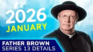 FATHER BROWN Series 13 CONFIRMED! New Mysteries & Returning Cast Revealed!