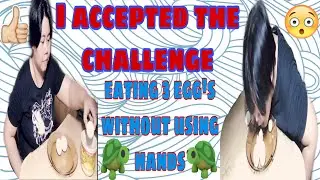 Accepted Challenge, Paano Mag Balat at Kumain ng Tatlong Itlog Na Hindi Gamit ang Kamay!