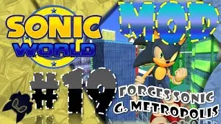 Sonic World R8 - Grand Metropolis w/ Forces Sonic - Mod Showcase #19