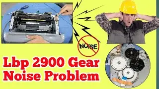 laser printer gear jam problem |canon Lbp 2900 noise problem 