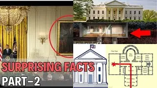 10 Surprising Facts About the White House [Part 2]