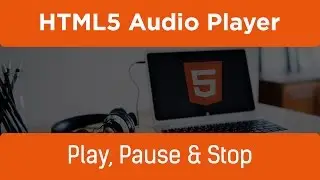 HTML5 Programming Tutorial | Learn HTML5 Audio Player - Play, Pause and Stop