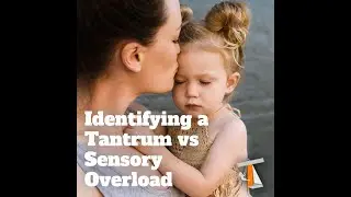 Identifying a Tantrum vs Sensory Overload in Children
