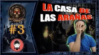 BALDUR'S GATE (2021) #3 - LA CASA DE LAS ARAÑAS | GAMEPLAY ESPAÑOL