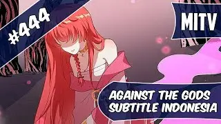 Against The God Chapter 444 Sub Indo (Bahasa Indonesia)