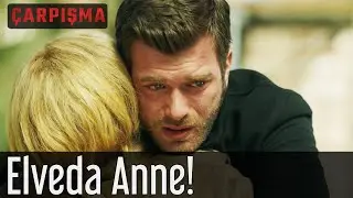 Çarpışma - Elveda Anne!
