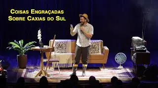 STAND-UP: COISAS ENGRAÇADAS SOBRE CAXIAS DO SUL
