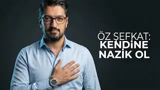 Öz Şefkat: Kendinize Nazik Olmanın Gücü ve Hayatınızı Değiştirme Yolları