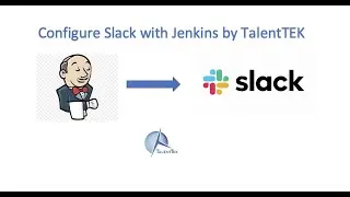 Configure Slack with Jenkins  and get notified  by TalentTEK