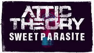 Attic Theory - 8. Sweet Parasite