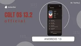 Colt OS 13.2 Official | 4.4 Kernel | Android 13 |New Customization Features | Mr. Techky 😎