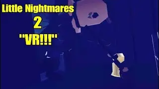 Little Nightmares 2 In VR Is TERRIFYING