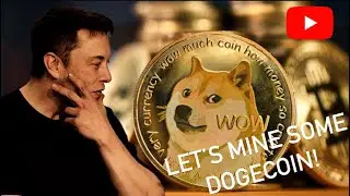 lets MINE some DOGECOIN!