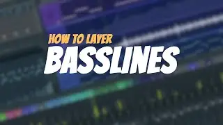 How To Layer Basslines in FL Studio | FL Studio Tutorial
