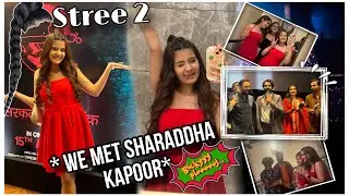 STREE 2 PREMIERE 🎬😱 || *WE MET SHRADDHA KAPOOR 😍♥️* *MOVIE REVIEW* ||