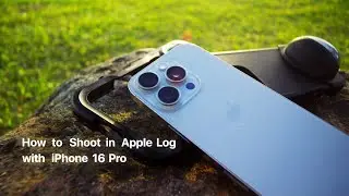 How to Shoot in Apple Log with iPhone 16 Pro