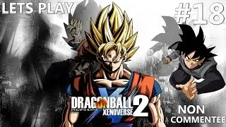 Dragon Ball XENOVERSE 2- Let's Play fr | Part 18 ( ULTRA ) 1440P | Non commenté