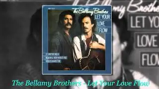 Let Your Love Flow - The Bellamy Brothers