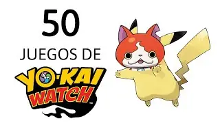 Top 50 juegos de Yo-Kai Watch.