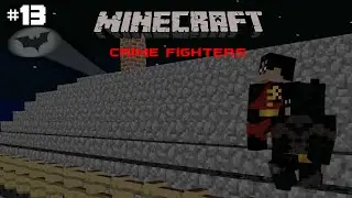 Minecraft Crime Fighters: Episode 13 - 