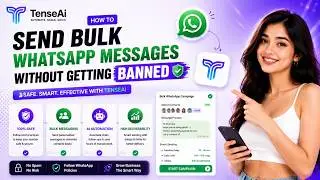 How to Send Bulk WhatsApp Messages Without Getting Banned | TenseAi