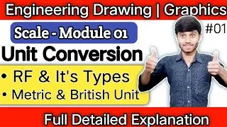 Engineering Graphics | Drawing : Scale Module 01 | Units & Measurement | Unit Conversion : Lecture 1