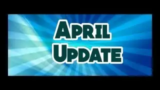 April Channel update!