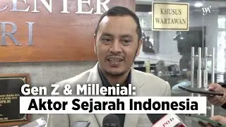 Gen Z - Millenial: Aktor Sejarah Indonesia