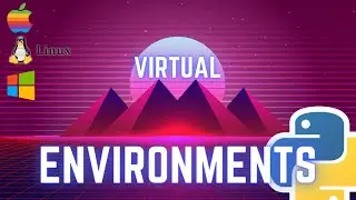Python Virtual Environments: How to Set Up on Windows & Linux/Mac