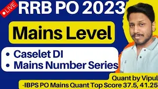 Mains Level DI | Mains Number Series | RRB PO Mains Quant | RRB PO 2023 | Quant by Vipul