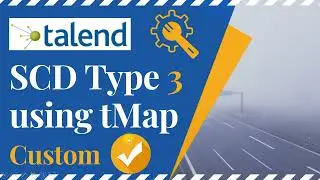 Custom SCD Type 3 using tMap in Talend | Talend SCD Implementation using tMap | 2021 Must Watch!