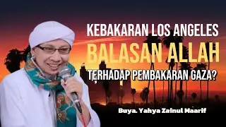 Buya. Yahya Zainul Maarif || Dibalik kebakaran Los Angeles