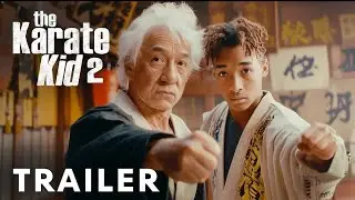 The Karate kid 2 - Teaser Traile / Jackie Chen, Jaden Smith, Ralph Macchio