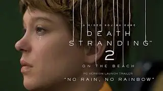 DEATH STRANDING 2: ON THE BEACH - PC Version Launch Trailer 