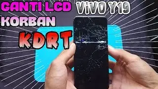 Ganti LCD Vivo Y19 || Korban KDRT