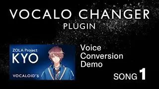 VOCALO CHANGER PLUGIN - ZOLA Project KYO - DEMO SONG 01