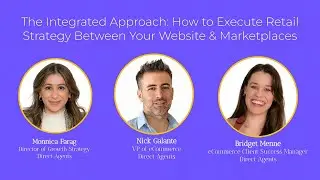 The Integrated Approach: How to Execute Retail Strategy Between Your Website & Marketplaces