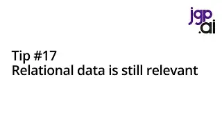 Tip #17: Relational data is still relevant - DataFriday 2x04
