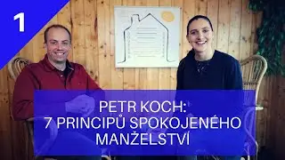 7 PRINCIPŮ SPOKOJENÉHO MANŽELSTVÍ PODLE GOTTMANA ⎪Petr Koch 1/3