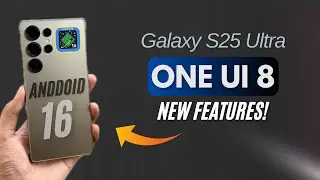 Galaxy S25 Ultra - OneUi 8 Official Release: What’s New & Improved!