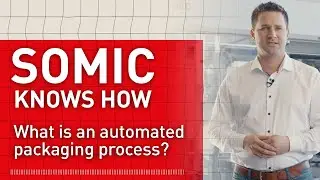 SOMIC Knows How - What is an automated packaging process?
