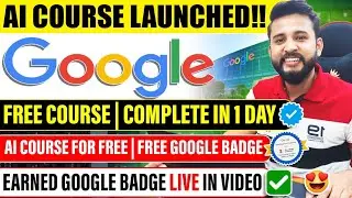 GOOGLE FREE COURSE ON AI🔴| LEARN FROM HOME FOR FREE✅ |🔥I GOT GOOGLE FREE SKILL BADGE🔥