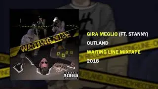 Outland - Gira Meglio ft. Stanny [WAITING LINE MIXTAPE]