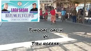 Gak ada harapan, Tunggal Galih VS Tibu Ngerak. BEGASINGAN LAGA SASAK CUP 3