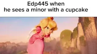 Edp445 when he sees a minor with a cupcake
