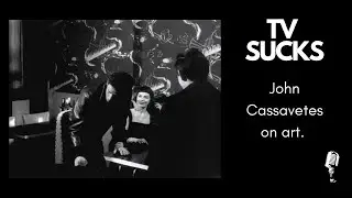 TV Sucks. John Cassavetes.  Opening Night. A reflection on the media landscape.