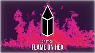CASTION - Flame On Hex
