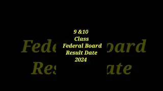 9 and 10 Class Federal Board Result Date 2024