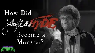 How Did Dr. Jekyll/Mr. Hyde Become a Monster?